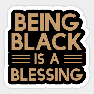Being Black Is A Blessing | African American | Black Lives Sticker